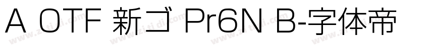A OTF 新ゴ Pr6N B字体转换